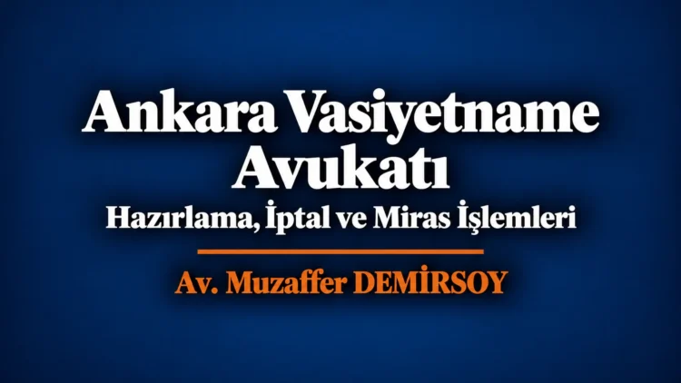 Ankara vasiyetname avukatı