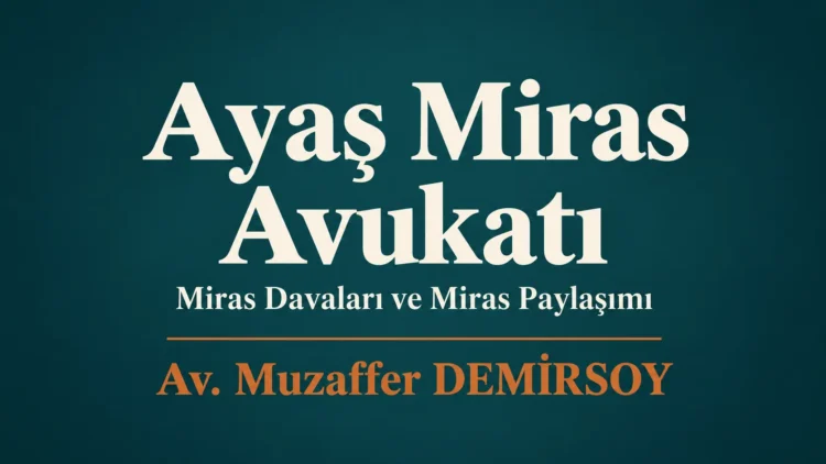 Ayaş miras avukatı