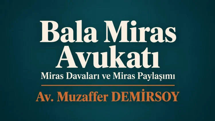 Bala miras avukatı