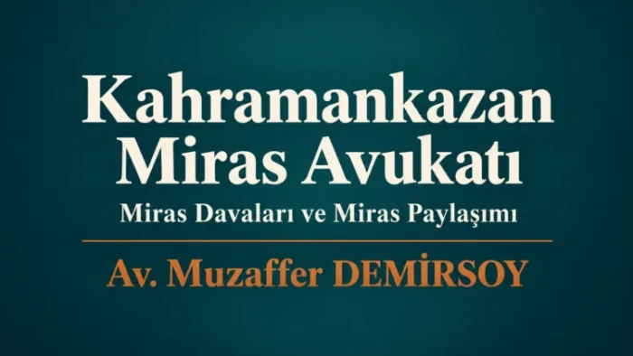 Kahramankazan miras avukatı