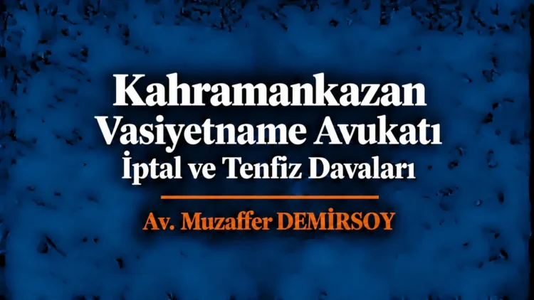 Kahramankazan vasiyetname avukatı
