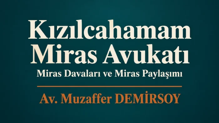 Kızılcahamam miras avukatı