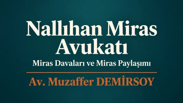 Nallıhan miras avukatı