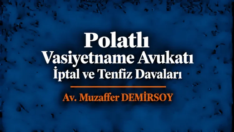 Polatlı Vasiyetname Avukatı