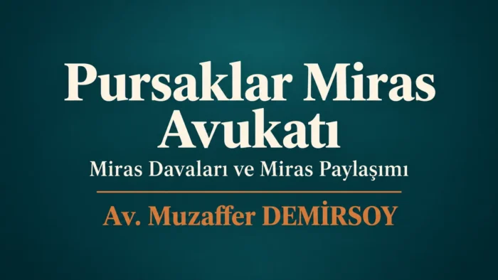 Pursaklar Miras Avukatı