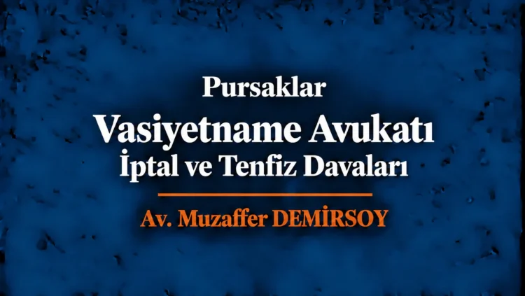 Pursaklar vasiyetname avukatı
