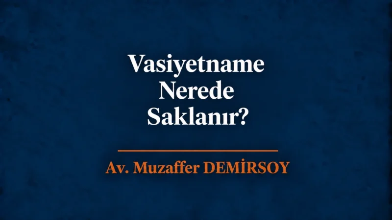 Vasiyetname Nerede Saklanır