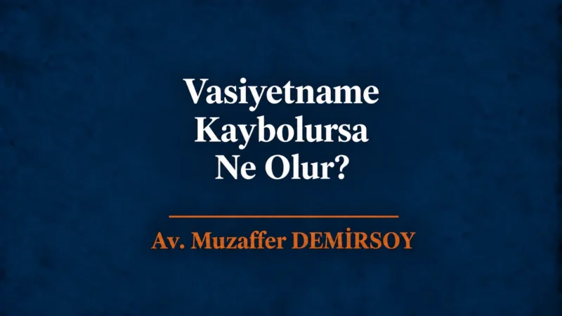Vasiyetname Kaybolursa Ne Olur