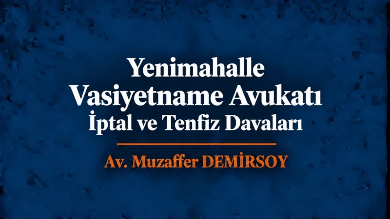 Yenimahalle vasiyetname avukatı